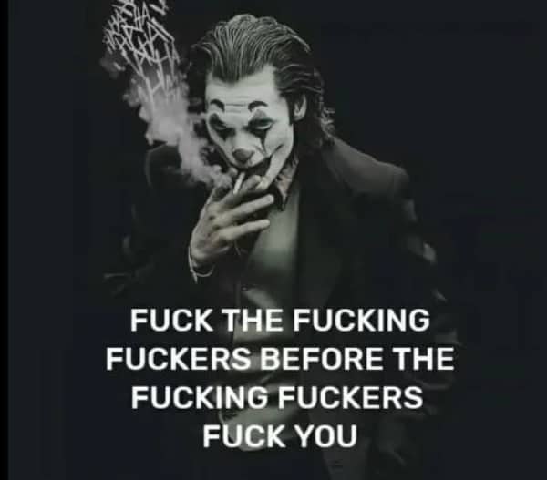 An image of the Joker smoking with a vulgar, aggressive quote about preemptively attacking others.