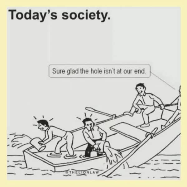 A political cartoon of four people in a sinking boat, with two dismissively saying they are glad the hole isn't at their end.