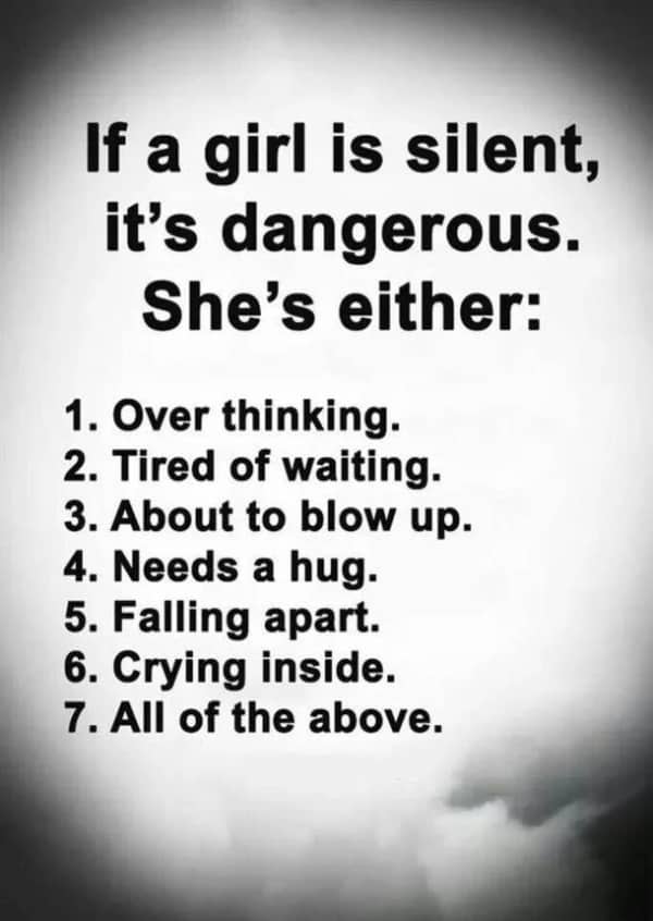 A list-style meme claiming a girl's silence is dangerous and providing seven emotional reasons why.
