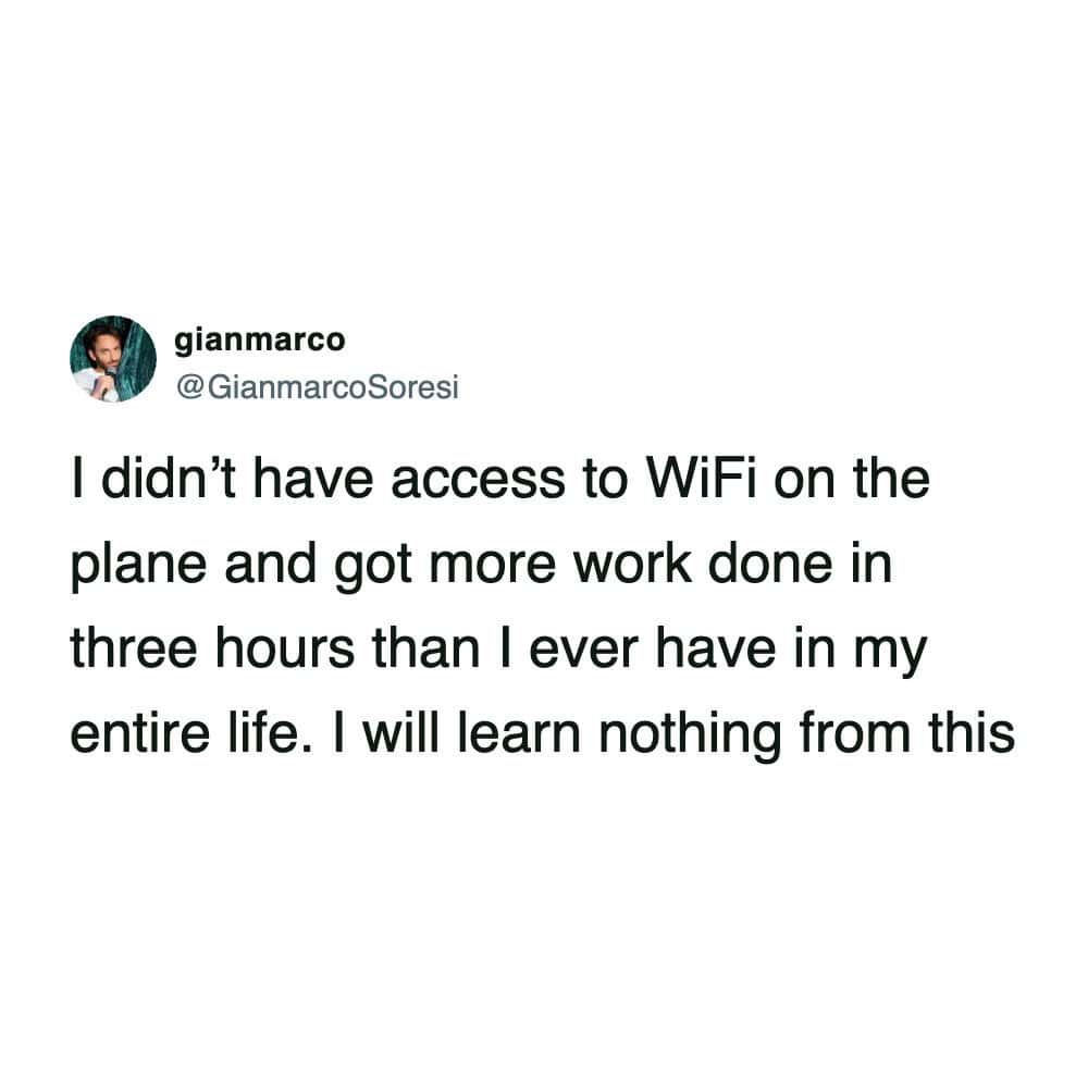 Honest post about reaching peak productivity on a plane without WiFi and vowing to learn absolutely nothing from it.