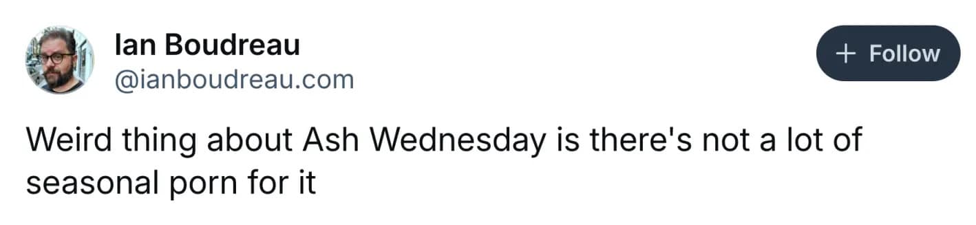 A hilarious internet rule-based ash wednesday meme pointing out the one specific genre where "seasonal porn" is surprisingly absent compared to other holidays.