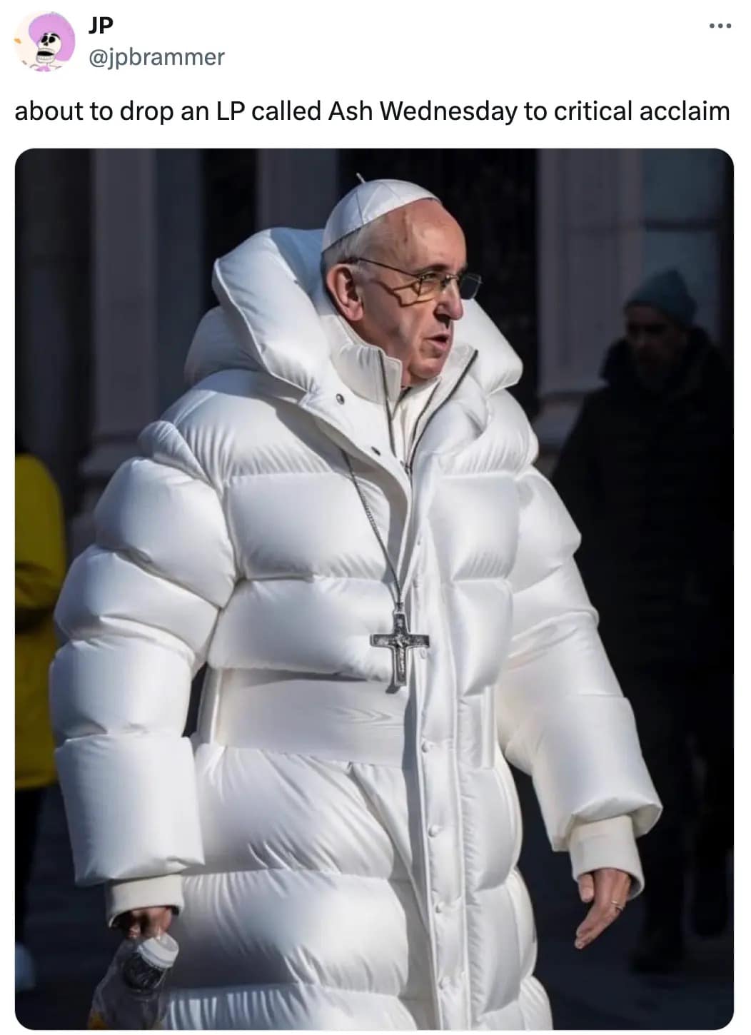 A "drip" lent meme featuring the viral AI photo of Pope Francis in a massive white puffer jacket, captioned that he is about to drop a critically acclaimed rap album called "Ash Wednesday."
