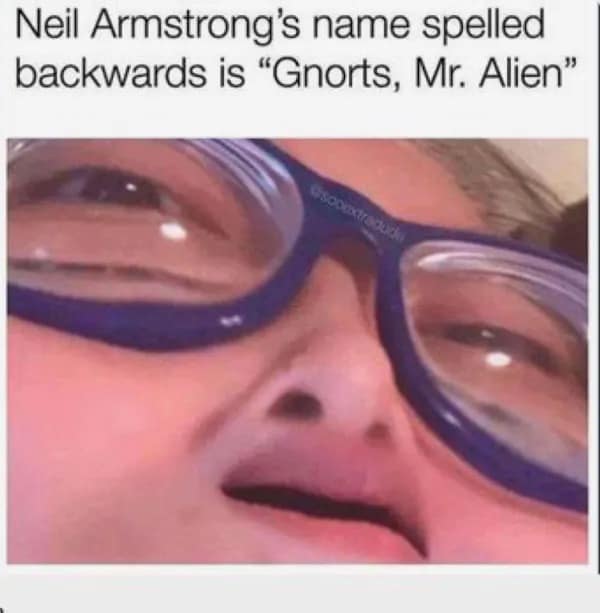 Kid with goggles realizing Neil Armstrong spelled backwards is Gnorts Mr Alien funny meme conspiracy