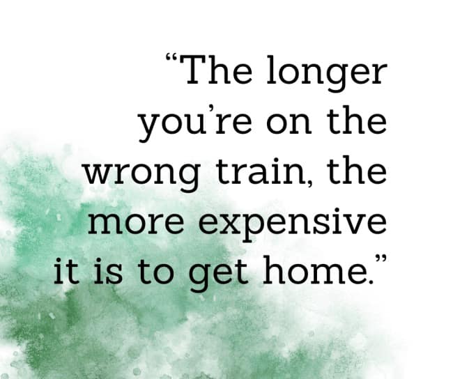 Deep quote text reading the longer you are on the wrong train the more expensive it is to get home serving as an unexpectedly profound metaphor in these hilarious memes.