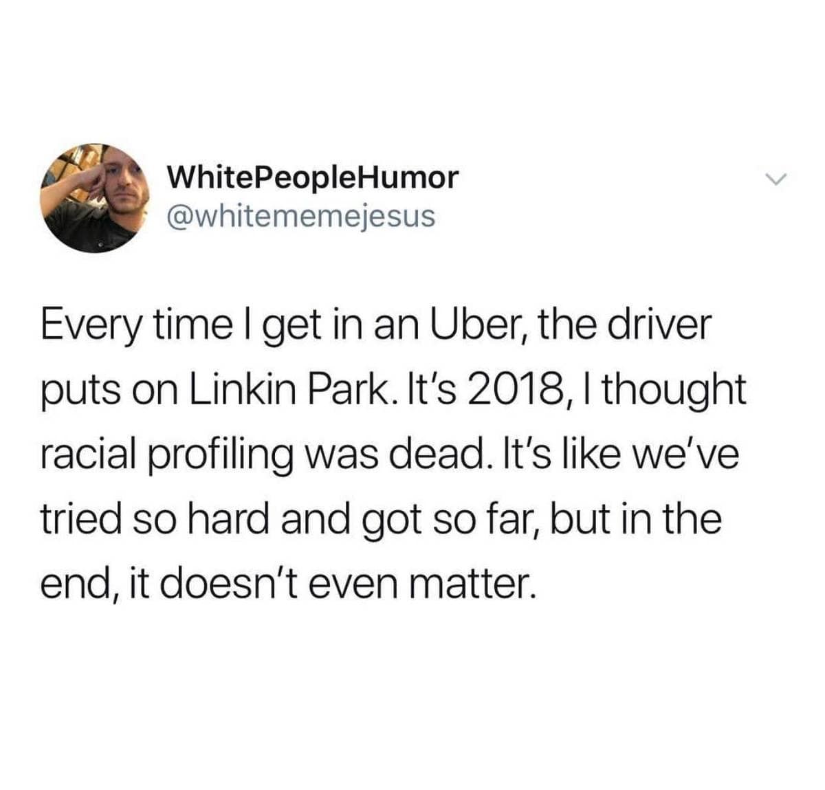 A funny meme tweet about an Uber driver playing Linkin Park, turning a complaint about racial profiling into a lyric pun.