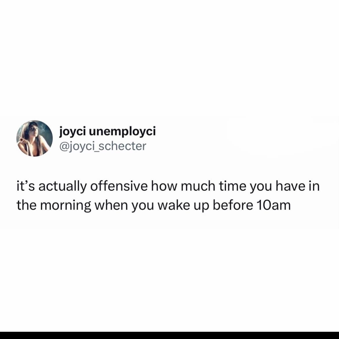 A funny meme tweet expressing shock at how much time exists in the morning when waking up before 10 am