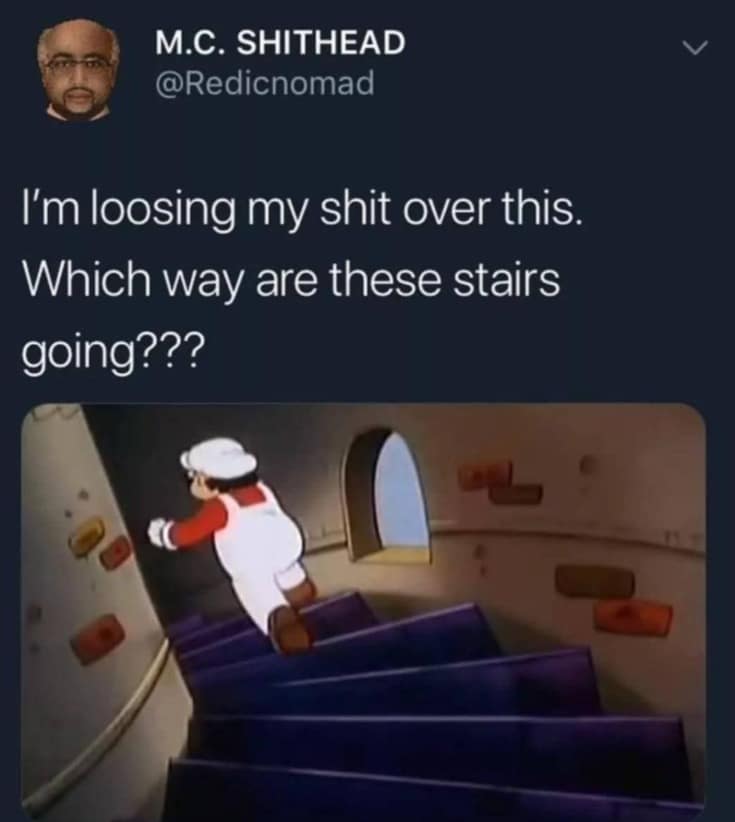 A mind-bending optical illusion featured in a meme dump where a retro cartoon Mario is shown on a curved brick staircase, causing a user to have a total meltdown in a funny meme as they desperately ask, "I'm loosing my sh*t over this. Which way are these stairs going???".
