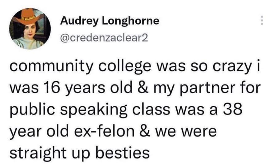 A funny meme tweet about the unique friendships formed in community college between a 16-year-old and a 38-year-old ex-felon.