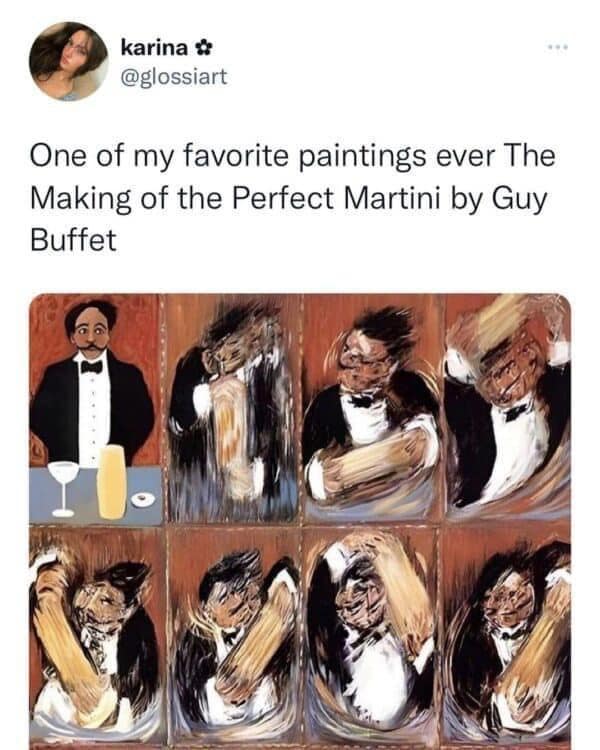 A funny meme dump tweet sharing the painting "The Making of the Perfect Martini" by Guy Buffet, where a waiter shakes a drink so vigorously his face melts into abstract chaos.