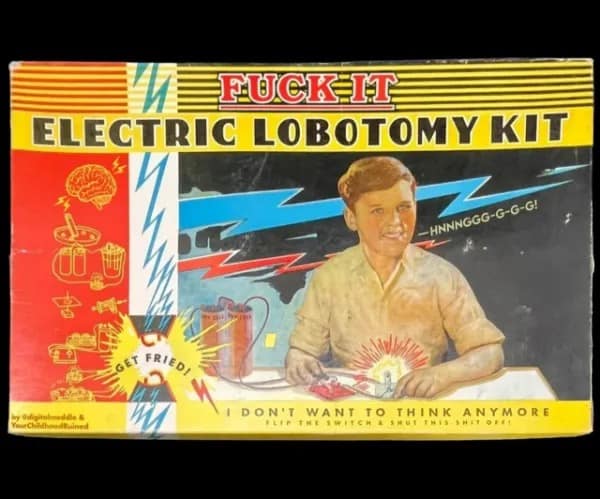 Vintage toy box for a F****-It Electric Lobotomy Kit hilarious meme about mental health