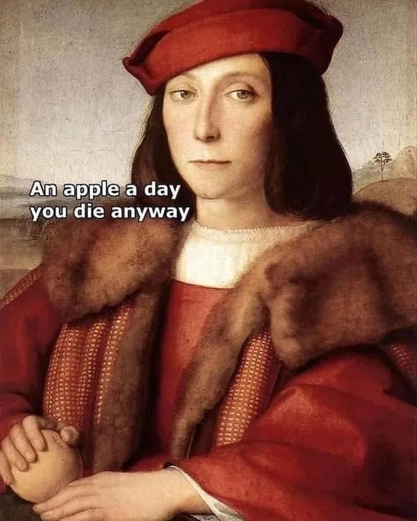 Renaissance painting of a man holding an apple with nihilistic text hilarious meme.