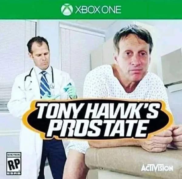 A brilliant video game parody funny meme featuring a fake Xbox One cover art titled "Tony Hawk's Prostate," showing the legendary skater sitting nervously in a hospital gown while a doctor snaps on a blue glove behind him, an elite meme dump find.