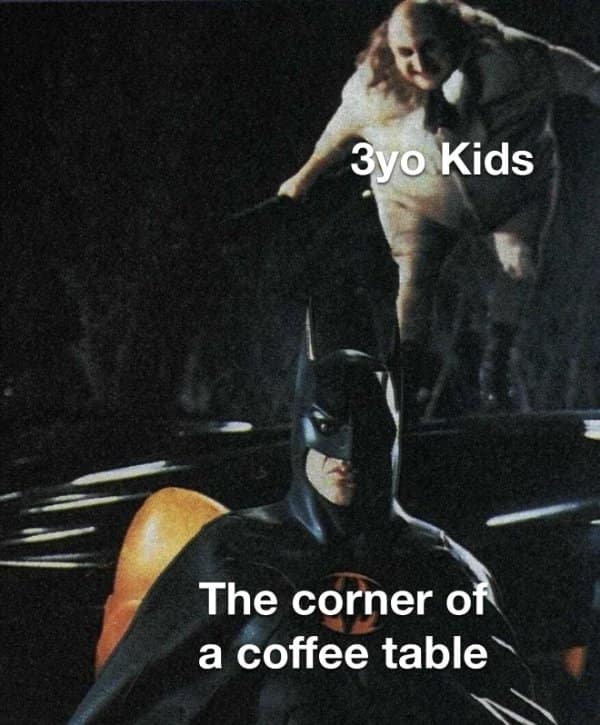Hilarious meme: Danny DeVito as Penguin attacking Batman in a movie scene. Labels: "3yo Kids" vs "The corner of a coffee table".