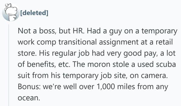 A baffling people getting fired report about a worker stealing a used scuba suit on camera, despite the job site being "1,000 miles from any ocean."