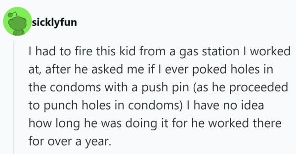 A disturbing people getting fired confession about a gas station clerk caught poking holes in condoms with a push pin right in front of his boss.