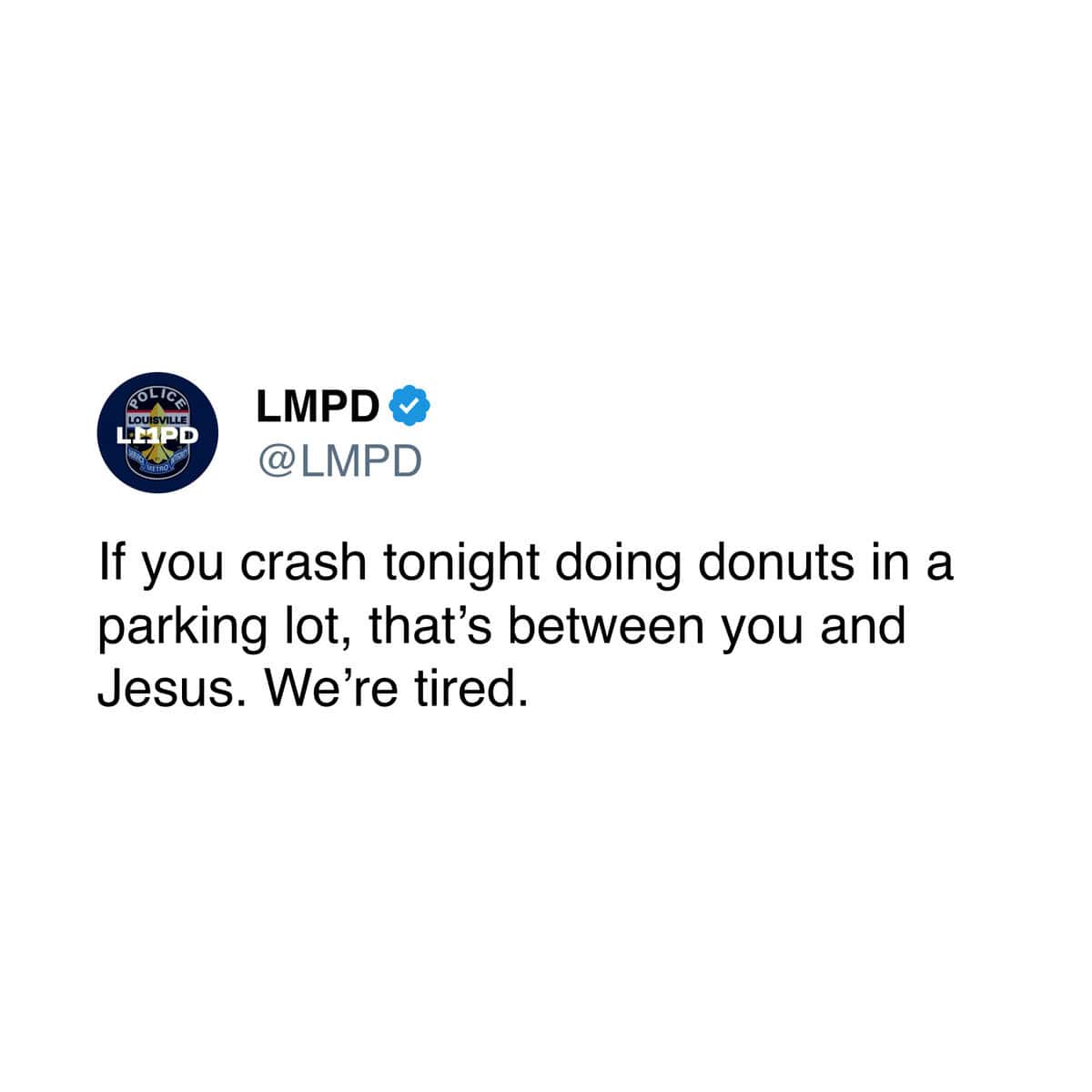 LMPD Twitter post about crashing while doing donuts in a parking lot being between you and Jesus.