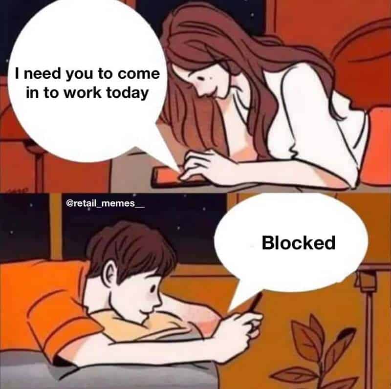 A boundary-setting retail meme showing an employee happily hitting "Blocked" on their phone the exact second their manager texts them asking to "come in to work today."