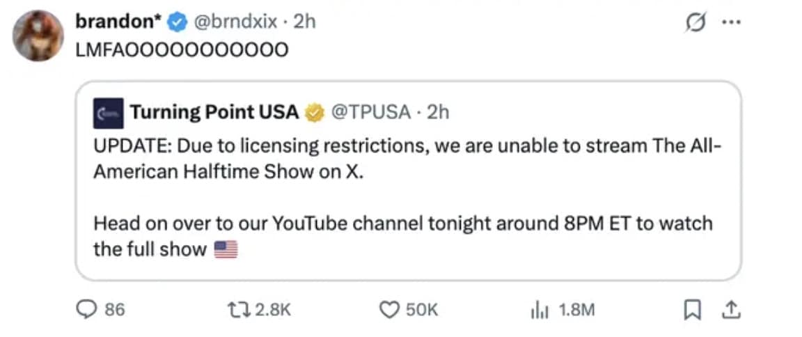 A screenshot of a tpusa halftime show meme where the organization admits they can't stream on X due to licensing issues.