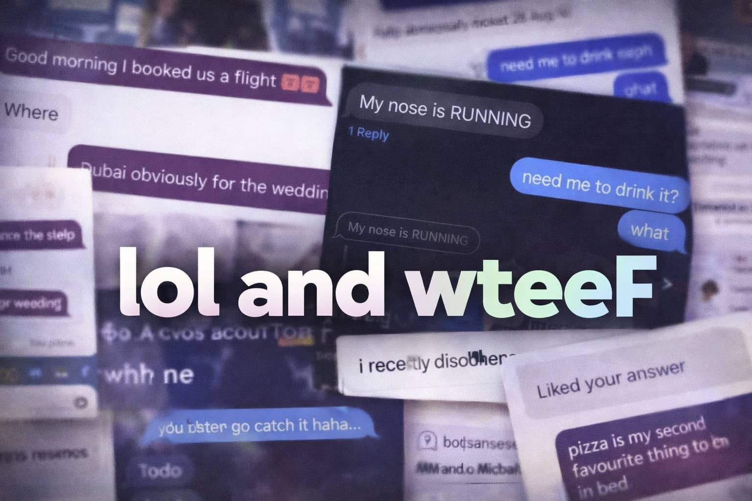 Chaotic text message collage featuring unhinged and wildly relatable lol and wtf conversations