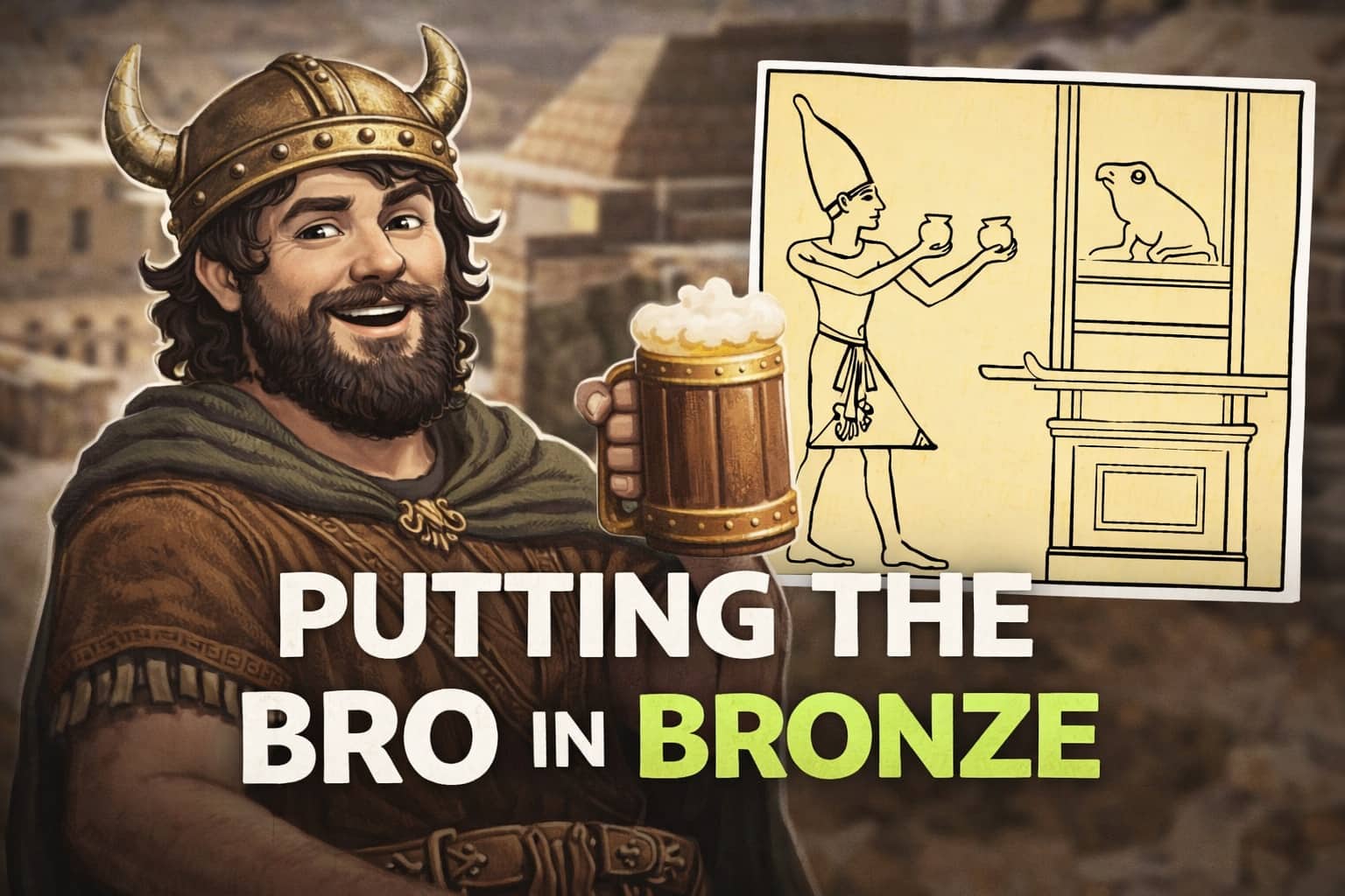 Enthusiastic Viking holding a beer mug next to Egyptian art with the text Putting The Bro In Bronze.