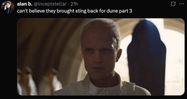 sharp-witted tweet features Austin Butler’s Feyd-Rautha, jokingly claiming that the production "brought Sting back" for the third film in a nod to the original 1984 movie's casting