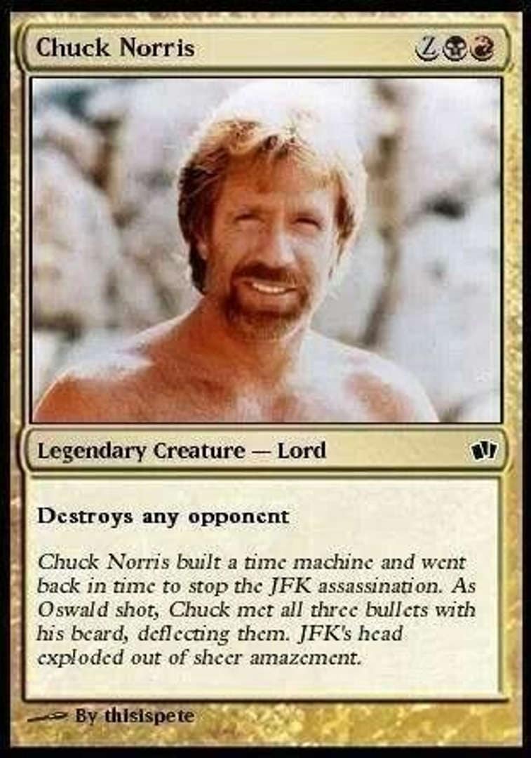 A parody "Legendary Creature" trading card for Chuck Norris. The flavor text details a ridiculous feat where he builds a time machine to stop the JFK assassination, deflecting three bullets with nothing but his beard.