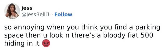 Frustrated tweet about thinking there is a parking space until seeing a small Fiat 500.