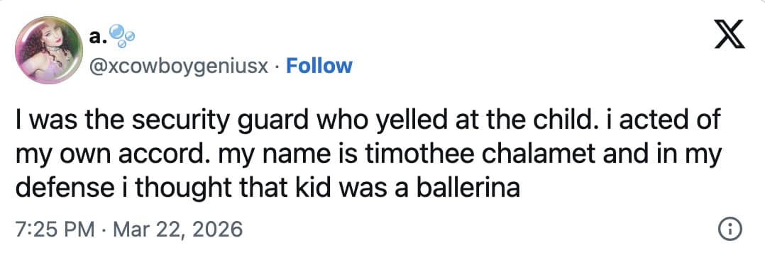 A meta Chappell Roan meme that crosses over with other viral internet lore. User @xcowboygeniusx jokingly claims to be the security guard, stating, "my name is timothee chalamet and in my defense i thought that kid was a ballerina," referencing the separate viral Chalamet lookalike contest drama.