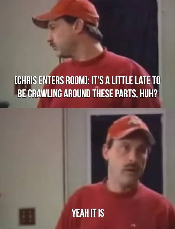 A man in a red shirt and hat agreeing that it is late to be crawling around.