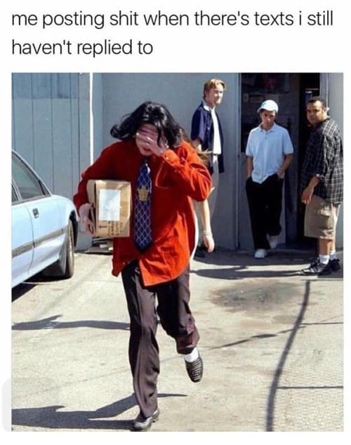 highly accurate classic meme showing Michael Jackson sprinting away while nervously covering his face, representing the exact guilt of actively posting online while blatantly ignoring unread text messages from friends.