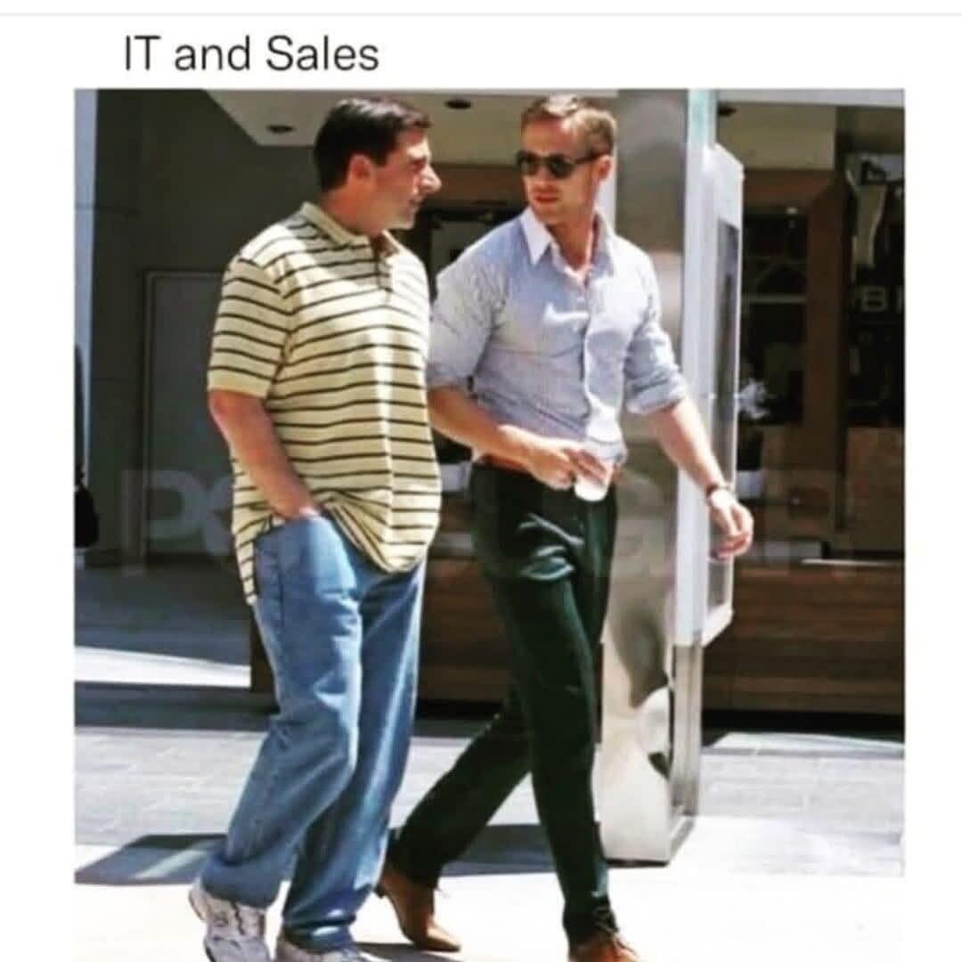 perfect workplace classic meme using a photo of Steve Carell in a baggy polo next to a sharp Ryan Gosling from Crazy, Stupid, Love to represent the visual contrast between the "IT department" and the "Sales team."