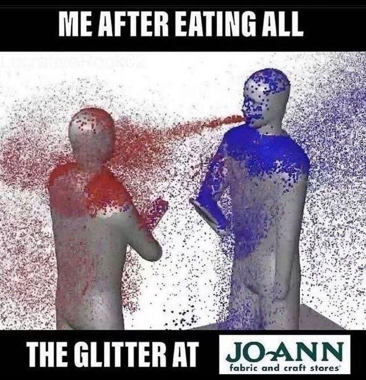 surreal classic meme featuring two 3D human models with red and blue particles. One figure is seen projecting a stream of blue particles from its mouth onto the other, captioned as: "ME AFTER EATING ALL THE GLITTER AT JO-ANN fabric and craft stores".