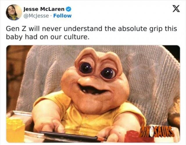 nostalgic classic meme featuring a close-up of Baby Sinclair from the 90s TV show Dinosaurs. The caption claims that "Gen Z will never understand the absolute grip this baby had on our culture."