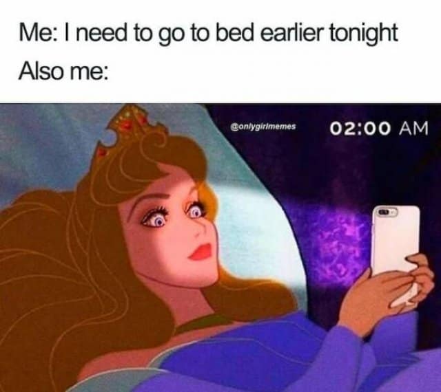 old meme featuring Princess Aurora from Sleeping Beauty. Despite the caption "Me: I need to go to bed earlier tonight," she is shown wide awake in the dark at 2:00 AM, her face illuminated by her smartphone.