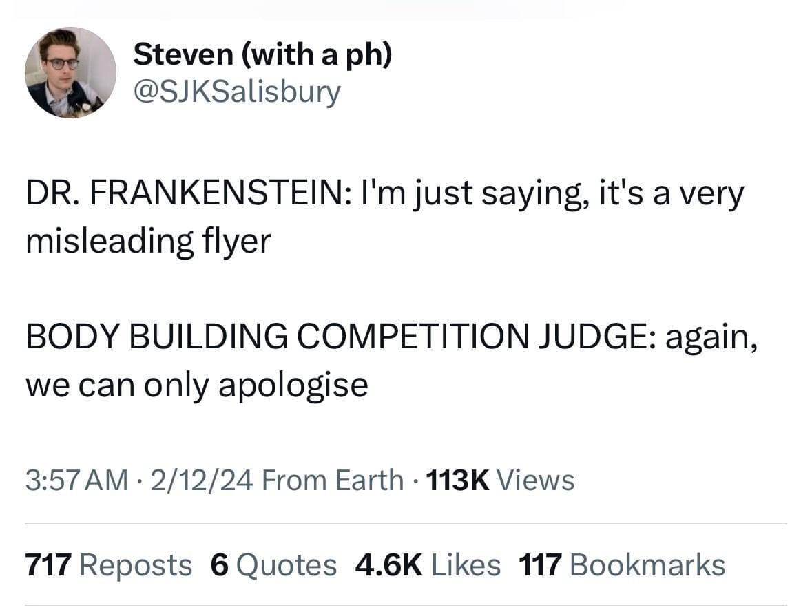 A brilliant wordplay classic meme showing a tweet where Doctor Frankenstein argues with a judge over a misleading flyer for a literal body building competition, easily one of the best memes for literature nerds.