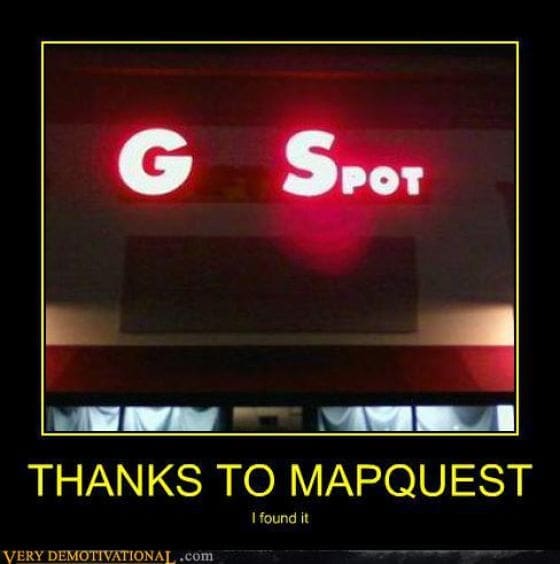 A dated but clever demotivational poster titled "THANKS TO MAPQUEST." The image shows a neon storefront sign where only the letters "G SPOT" are illuminated. The subtext triumphantly declares: "I found it."