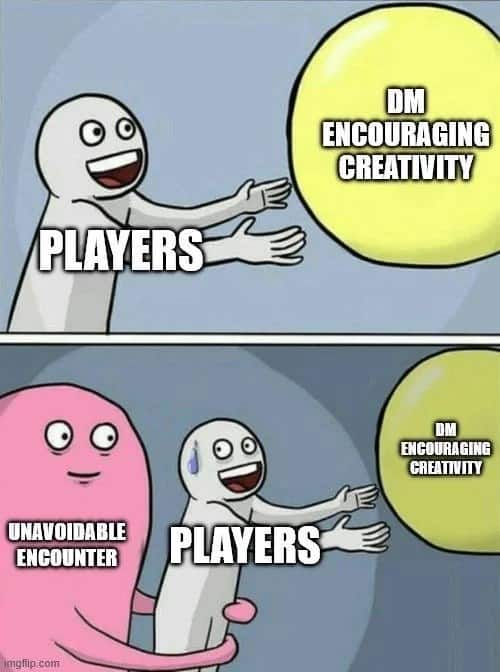 classic dnd meme format showing a player happily reaching for a yellow balloon labeled "DM encouraging creativity," only to be snatched away from behind by a large pink monster representing the "unavoidable encounter" the DM has already pre-planned.