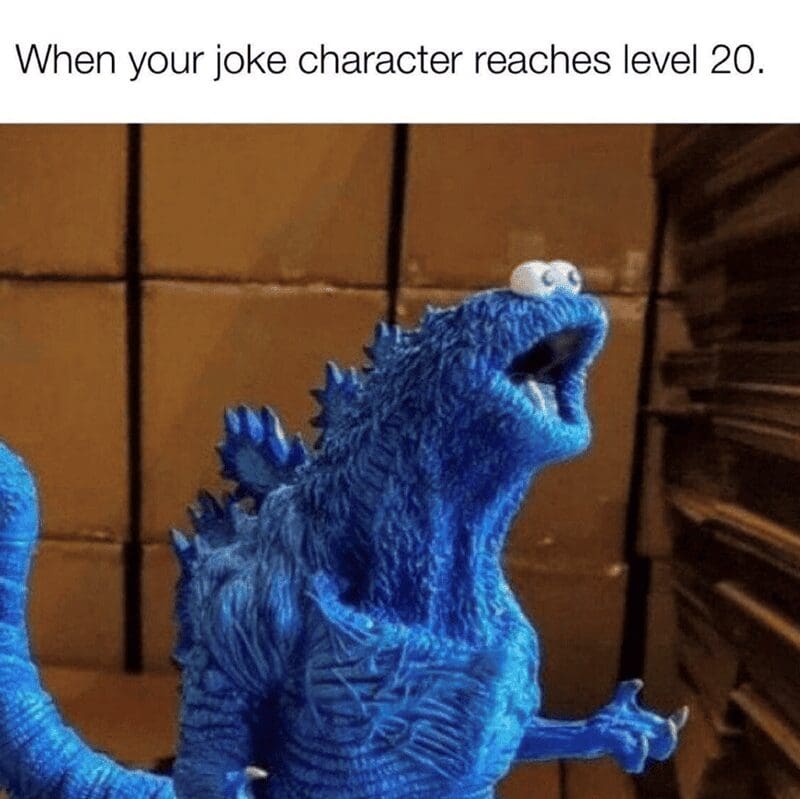 funny dnd meme depicting the terrifying peak power of a joke character reaching level 20, illustrated by a blue Godzilla body topped with the wide-eyed, screaming head of Cookie Monster.