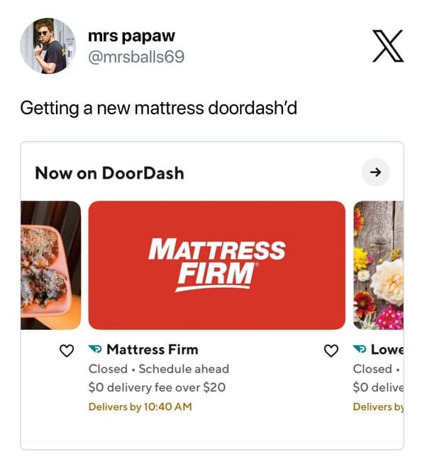 absurd doordash meme screenshot of the app showing Mattress Firm as a delivery option, highlighting the modern convenience of getting an entire mattress delivered with the same ease as a burger.