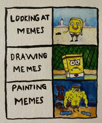 Hand-painted SpongeBob meme progression comparing looking at, drawing, and painting high-effort memes.