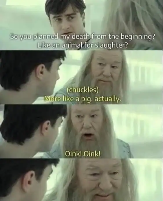 dark humor dumbledore meme in three panels. It features a conversation about Snape’s "pig for slaughter" revelation, where Dumbledore chuckles and mockingly says "Oink! Oink!" to Harry’s face.