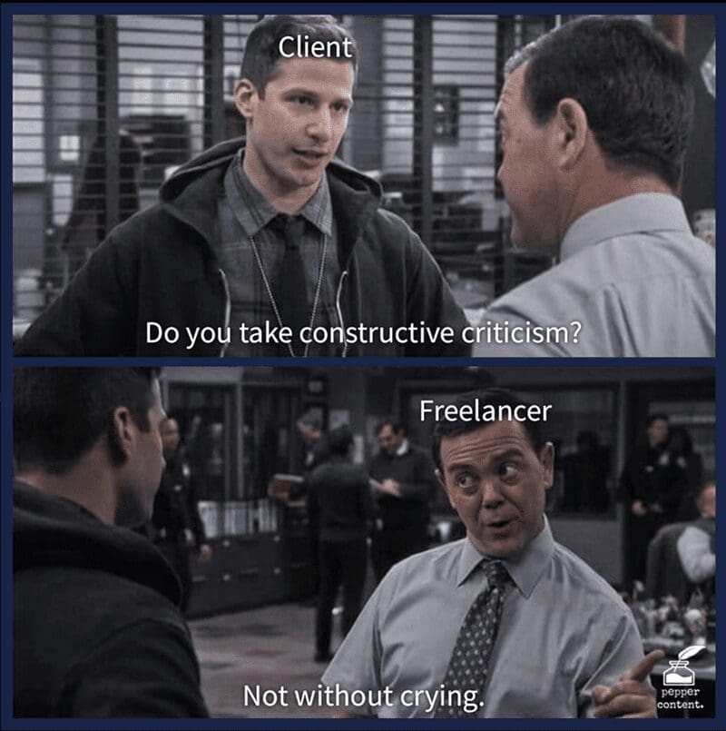 Brooklyn Nine-Nine meme of a client asking a freelancer if they take constructive criticism.