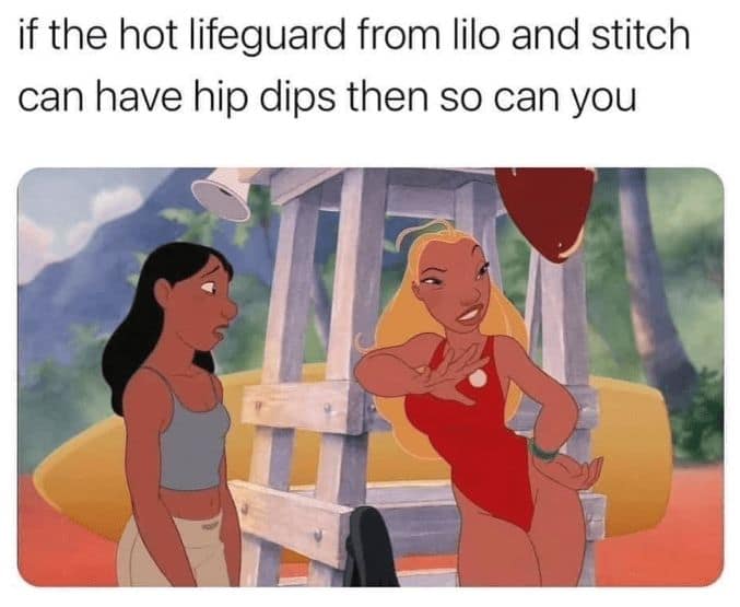 An inspiring body positivity meme highlighting the natural hip dips on the lifeguard character from Lilo & Stitch to normalize diverse body shapes in media.