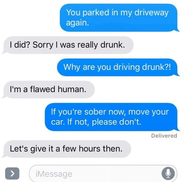 chaotic text thread where a neighbor admits to parking in the wrong driveway because they were "really drunk." When questioned about drunk driving, they claim they are a "flawed human" and suggest waiting "a few hours" before moving the car to sober up.