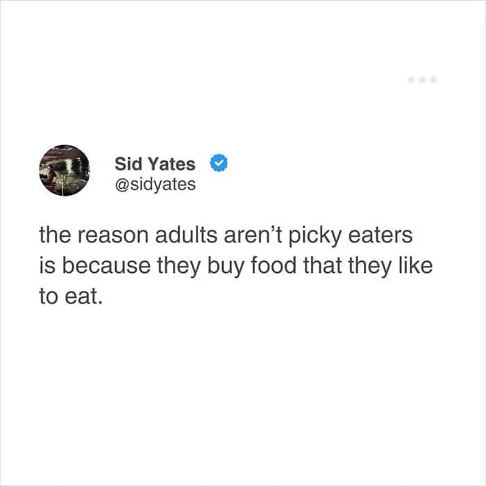 Text post by Sid Yates explaining that adults aren't picky eaters because they buy their own food.