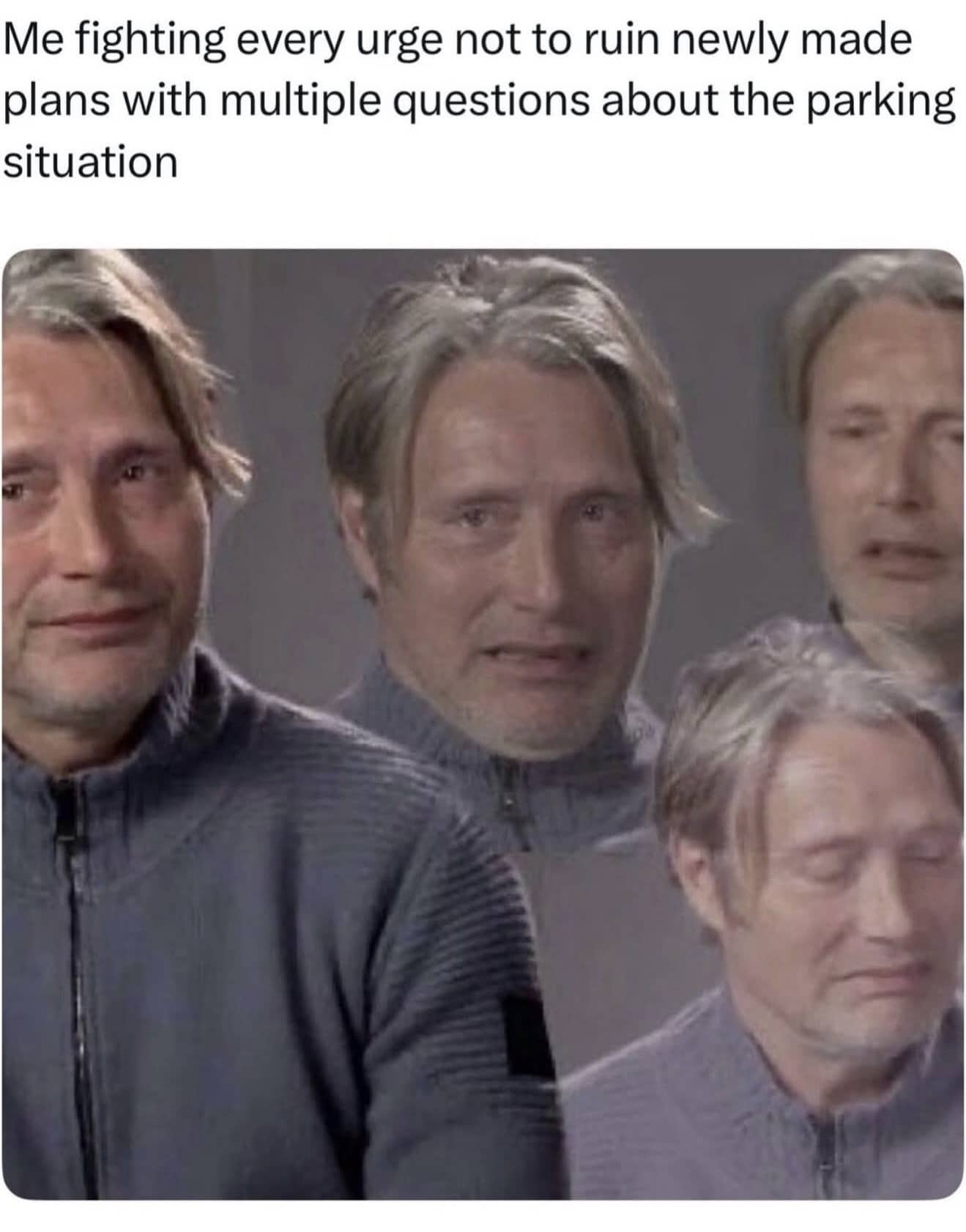 Multiple overlay images of actor Mads Mikkelsen looking distressed about asking many parking situation questions.