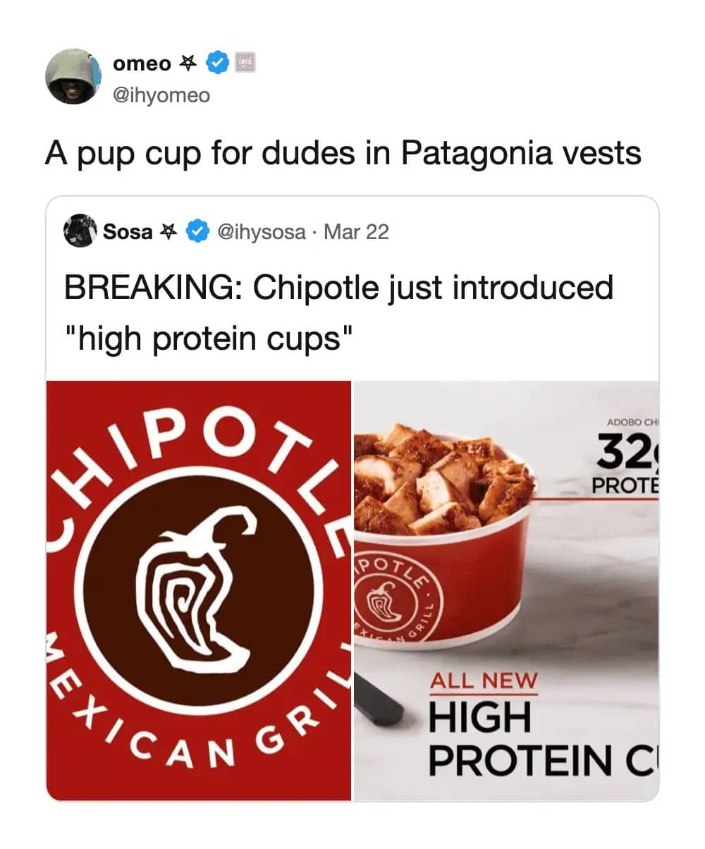 A social media post joking that Chipotle high protein chicken cups are pup cups for men in vests.