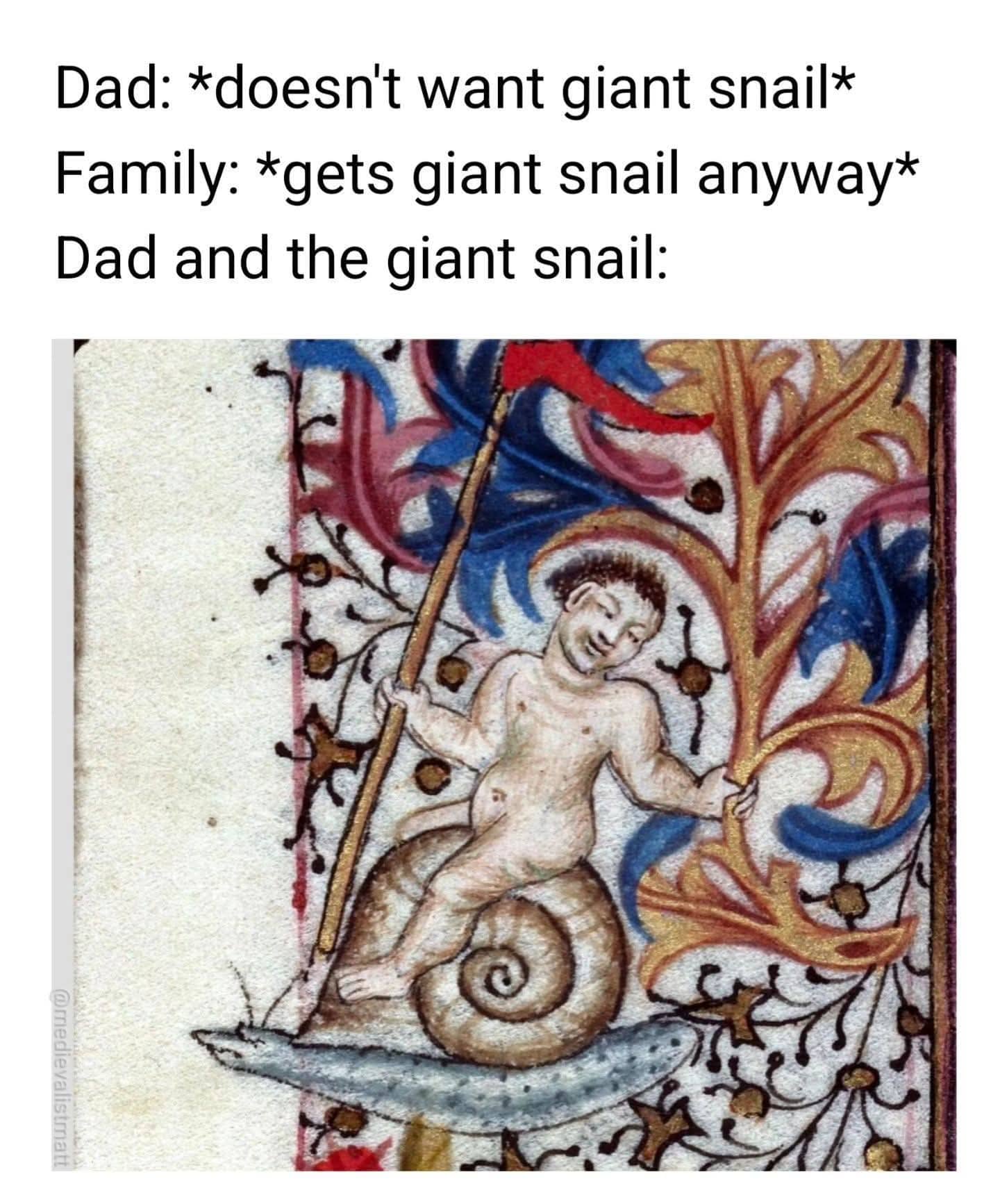 Medieval manuscript illustration of a person riding a giant snail, used as a relatable dad meme.