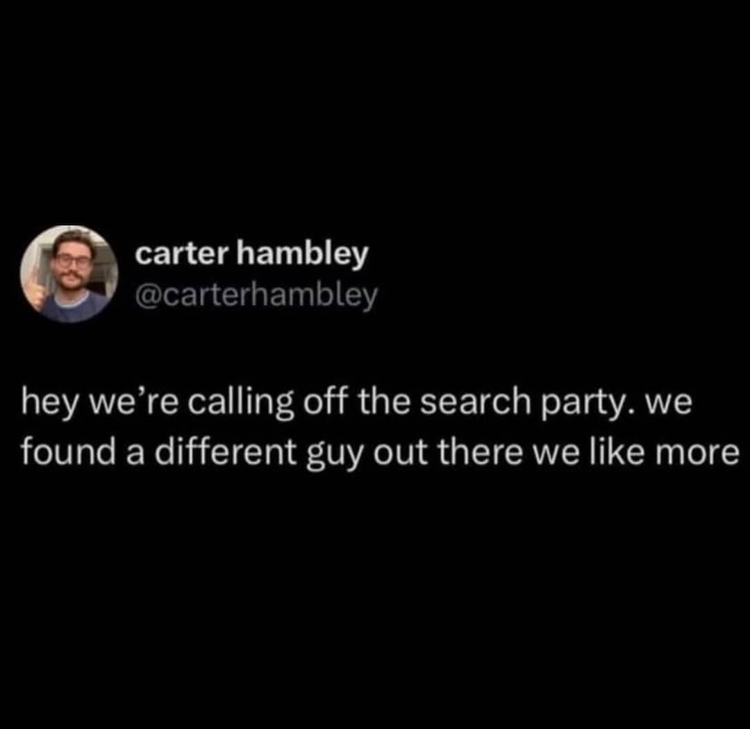 Short text meme humorously announcing the cancellation of a search party for a better replacement person.
