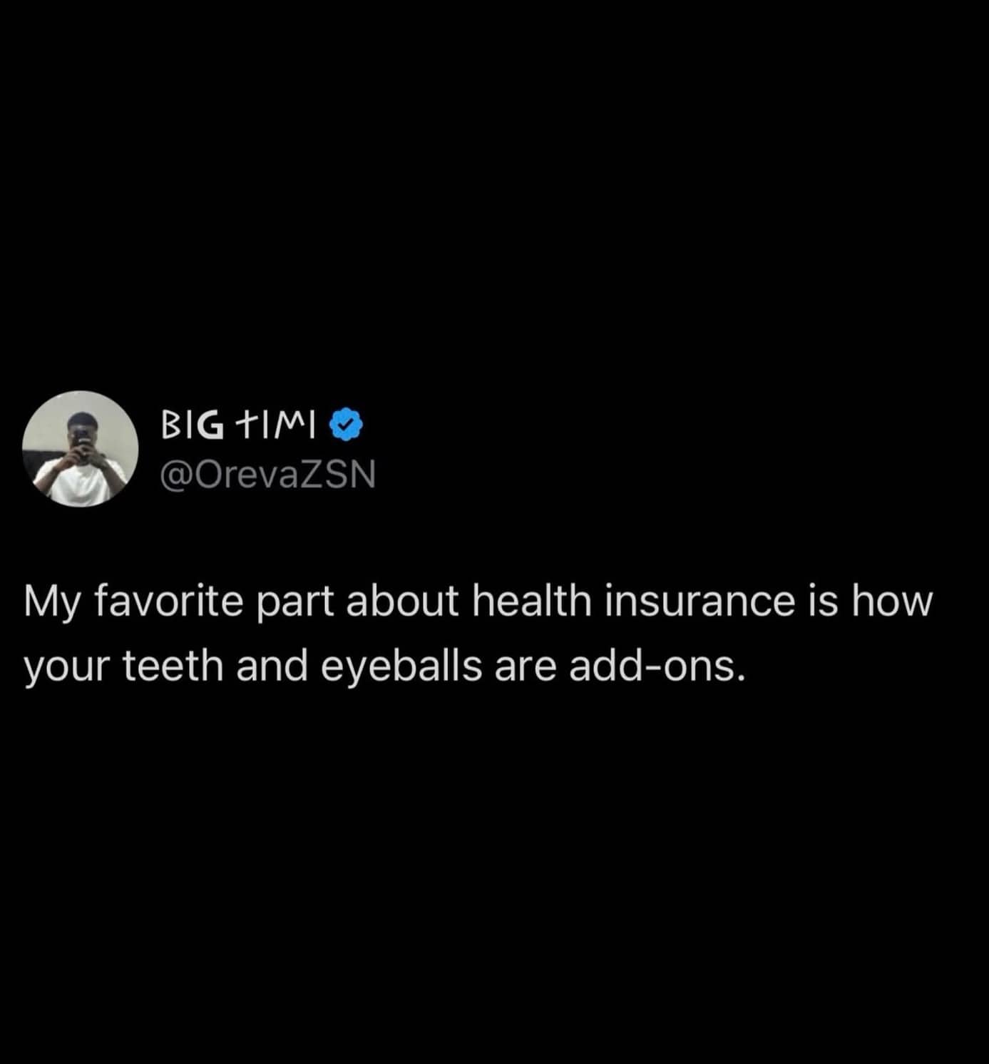 Viral tweet roasting health insurance for treating teeth and eyeballs as add-ons